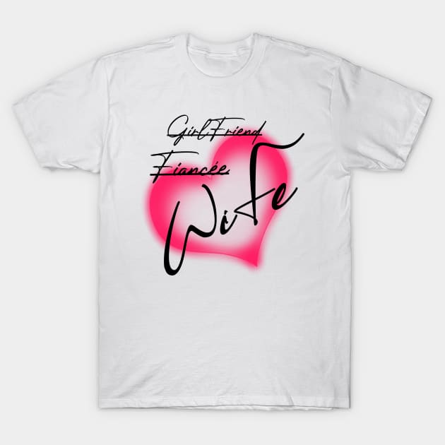 Girlfriend Fiancee Wife , girlfriend holiday , girlfriend T-Shirt by Otaka-Design